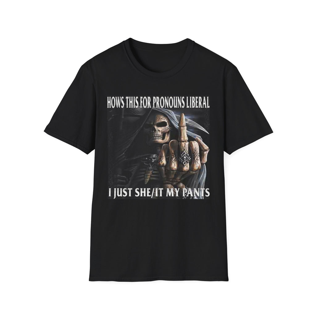 LIBERALS SHE/IT MY PANTS SHIRT